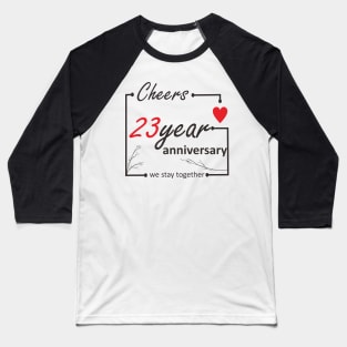 23 Year anniversary Baseball T-Shirt